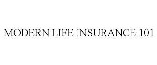 MODERN LIFE INSURANCE 101