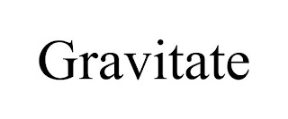 GRAVITATE