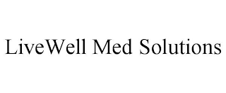 LIVEWELL MED SOLUTIONS