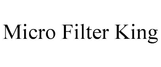 MICRO FILTER KING