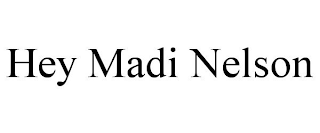 HEY MADI NELSON