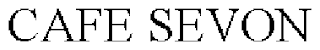 CAFE SEVON