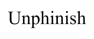 UNPHINISH