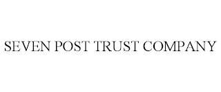 SEVEN POST TRUST COMPANY