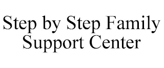 STEP BY STEP FAMILY SUPPORT CENTER