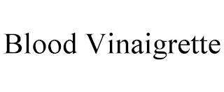 BLOOD VINAIGRETTE