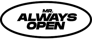 MR. ALWAYS OPEN