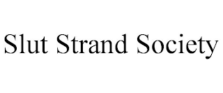 SLUT STRAND SOCIETY