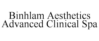 BINHLAM AESTHETICS ADVANCED CLINICAL SPA