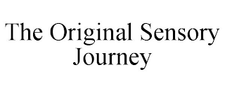 THE ORIGINAL SENSORY JOURNEY