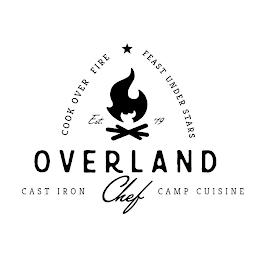 COOK OVER FIRE FEAST UNDER STARS EST. '19 OVERLAND CHEF CAST IRON CAMP CUISINE