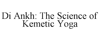 DI ANKH: THE SCIENCE OF KEMETIC YOGA