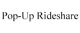 POP-UP RIDESHARE