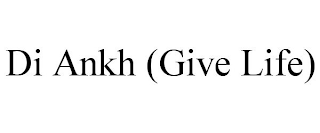 DI ANKH (GIVE LIFE)