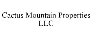 CACTUS MOUNTAIN PROPERTIES LLC