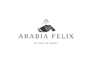 ARABIA FELIX BY PORT OF MOKHA