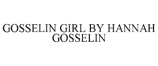 GOSSELIN GIRL BY HANNAH GOSSELIN