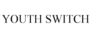 YOUTH SWITCH