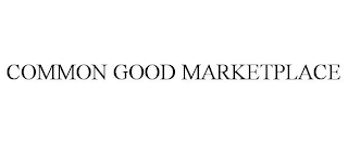 COMMON GOOD MARKETPLACE