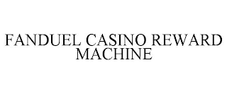 FANDUEL CASINO REWARD MACHINE