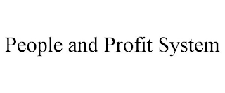 PEOPLE AND PROFIT SYSTEM