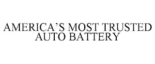 AMERICA'S MOST TRUSTED AUTO BATTERY