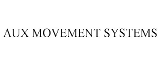 AUX MOVEMENT SYSTEMS