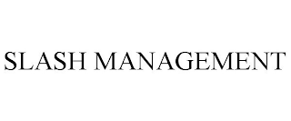 SLASH MANAGEMENT