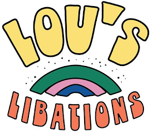 LOU'S LIBATIONS
