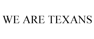 WE ARE TEXANS