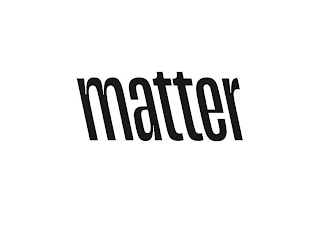 MATTER