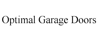 OPTIMAL GARAGE DOORS