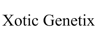 XOTIC GENETIX