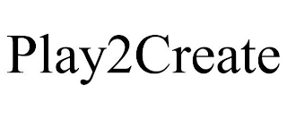 PLAY2CREATE