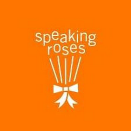 SPEAKING ROSES