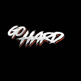 GO HARD