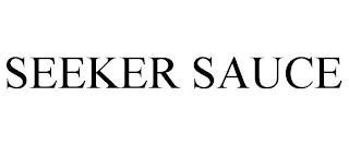 SEEKER SAUCE