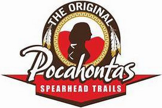 THE ORIGINAL POCAHONTAS SPEARHEAD TRAILS