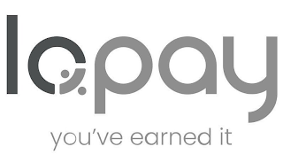 LOPAY YOU'VE EARNED IT
