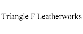 TRIANGLE F LEATHERWORKS