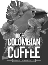 100% COLOMBIAN COFFEE ARABICA PREMIUM COFFEE