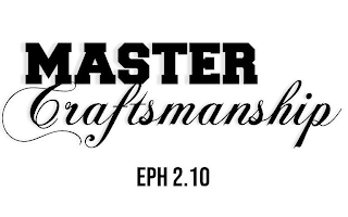 MASTER CRAFTSMANSHIP EPH 2.10