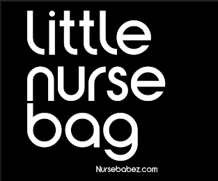 LITTLE NURSE BAG NURSEBABEZ.COM