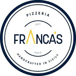 FRANCA'S PIZZERIA HANDCRAFTED IN SICILY ESTD 2022