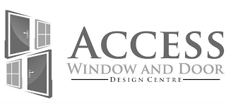 ACCESS WINDOW AND DOOR DESIGN CENTRE