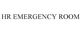 HR EMERGENCY ROOM