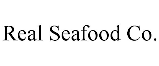 REAL SEAFOOD CO.