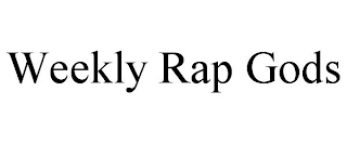 WEEKLY RAP GODS