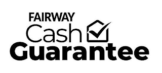 FAIRWAY CASH GUARANTEE