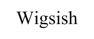 WIGSISH